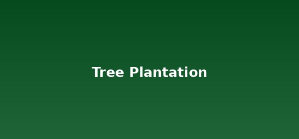 Tree Plantation