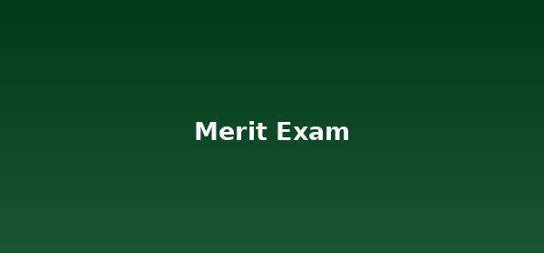 Merit Exam